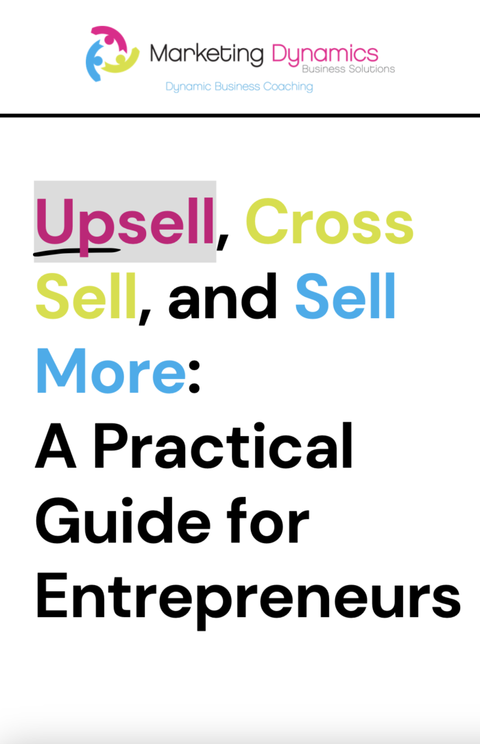 Upsell, Cross Sell and Sell More: A Practical Guide for Entrepreneurs